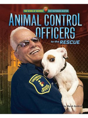 cover image of Animal Control Officers to the Rescue